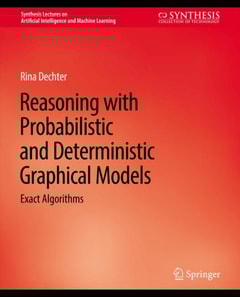Reasoning with Probabilistic and Deterministic Graphical Models