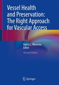 Vessel Health and Preservation: The Right Approach for Vascular Access