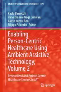 Enabling Person-Centric Healthcare Using Ambient Assistive Technology, Volume 2