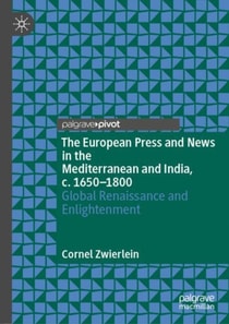 European Press and News in the Mediterranean and India, c. 1650-1800
