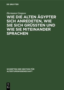 Wie die alten Agypter sich anredeten, wie sie sich grussten und wie sie miteinander sprachen