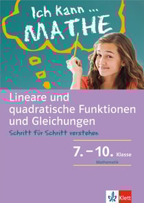 Klett Ich kann.. Mathe -  Lineare und quadratische Funktionen und Gleichungen 7-10