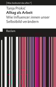 Alltag als Arbeit. Wie Influencer:innen unser Selbstbild verandern