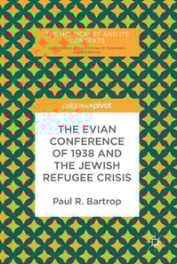 Evian Conference of 1938 and the Jewish Refugee Crisis