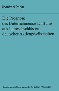 Die Prognose des Unternehmens- wachstums aus Jahresabschlüssen deutscher Aktiengesellschaften