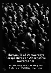 Limits of Democracy: Perspectives on Alternative Governance