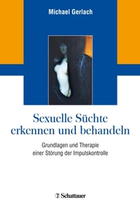 Sexuelle Süchte erkennen und behandeln