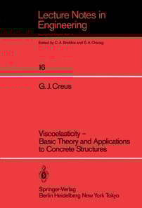Viscoelasticity - Basic Theory and Applications to Concrete Structures