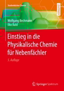 Einstieg in die Physikalische Chemie für Nebenfächler