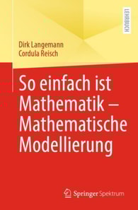 So einfach ist Mathematik – Mathematische Modellierung