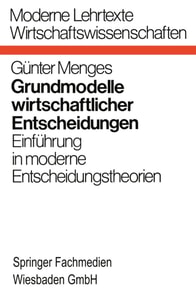 Grundmodelle wirtschaftlicher Entscheidungen