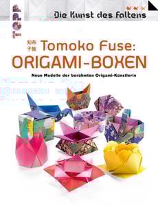 Tomoko Fuse: Origami-Boxen (Die Kunst des Faltens)