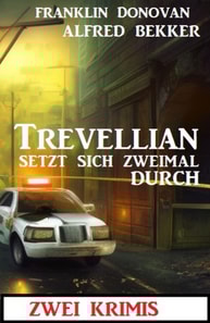 Trevellian setzt sich zweimal durch: Zwei Krimis