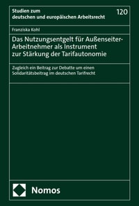 Das Nutzungsentgelt für Außenseiter-Arbeitnehmer als Instrument zur Stärkung der Tarifautonomie