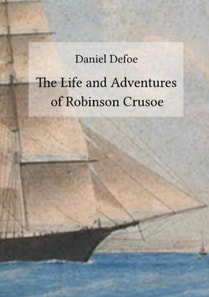 Life and Adventures of Robinson Crusoe