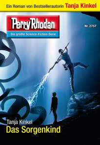 Perry Rhodan 2757: Das Sorgenkind