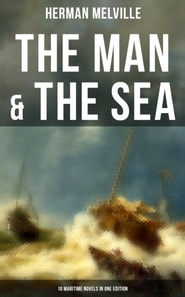 Man & The Sea - 10 Maritime Novels in One Edition