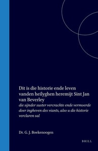 Dit is die historie ende leven vanden heilyghen heremijt Sint Jan van Beverley