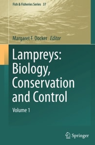 Lampreys: Biology, Conservation and Control