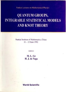 Quantum Groups, Integrable Statistical Models And Knot Theory - The Fifth Nankai Workshop