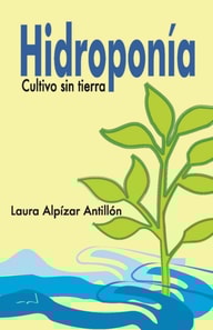 Hidroponía. Cultivo sin tierra