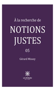 A la recherche de notions justes - Tome 5