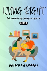Living Right - 50 Stories Of Moral Clarity - Book 3