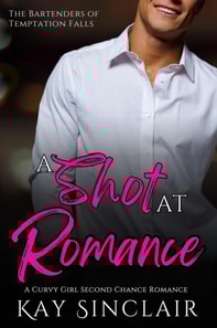 Shot at Romance: A Curvy Girl Second Chance Romance