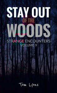 Stay Out of the Woods: Strange Encounters, Volume 9