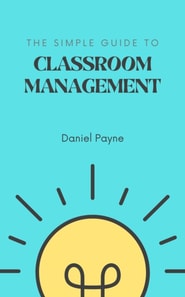 Simple Guide to Classroom Management