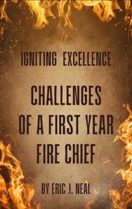 Igniting Excellence: Challenges of a First Year Fire Chief