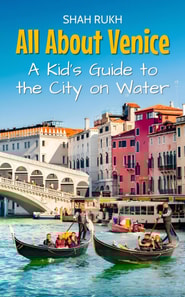 All About Venice: A Kid's Guide to the City on Water