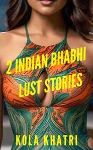 2 Indian Bhabhi Lust Stories
