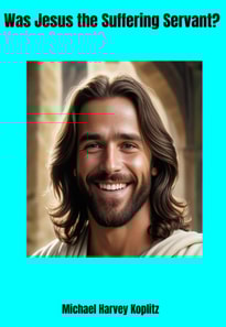 Was Jesus the Suffering Servant?