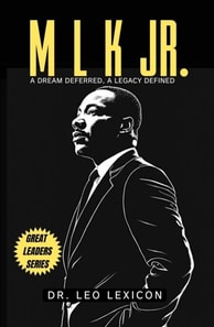 M L K, Jr: A Dream Deferred, A Legacy Defined