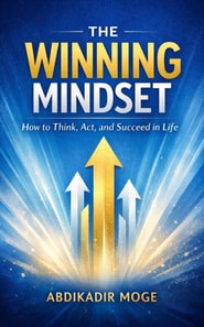 Winning Mindset: How to Think, Act, and Succeed in Life