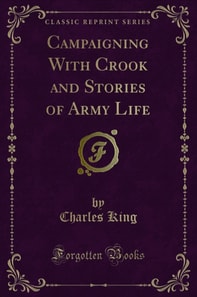 Campaigning With Crook and Stories of Army Life