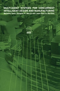 Multi-Agent Systems for Concurrent Intelligent Design and Manufacturing