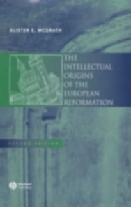Intellectual Origins of the European Reformation