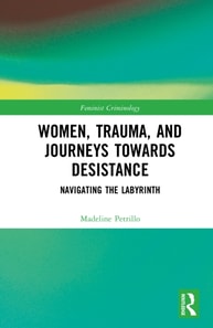 Women, Trauma, and Journeys towards Desistance