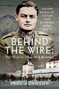 Behind the Wire: The Road to Oflag VIIB Eichstatt
