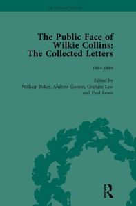 Public Face of Wilkie Collins Vol 4