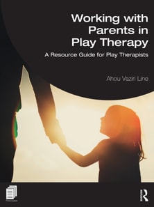Working with Parents in Play Therapy