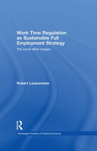 Work Time Regulation as Sustainable Full Employment Strategy