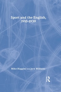 Sport and the English, 1918-1939