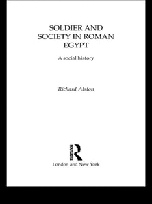 Soldier and Society in Roman Egypt