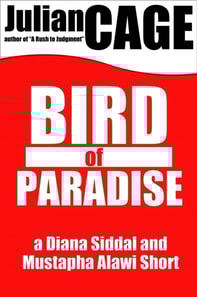 Bird of Paradise: A Diana Siddal and Mustapha Alawi Mystery Short