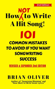 &quote;How [Not] To Write A Hit Song! - 101 Common Mistakes To Avoid If You Want Songwriting Success&quote;