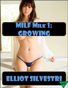 MILF Milk 1: Growing