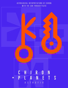 Chiron + Planets: Astrological Interpretations of Chiron with the Sun through Pluto